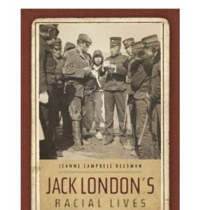 Jack London’s Racial Lives