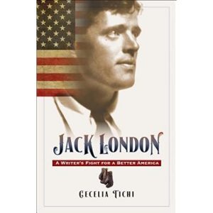 A Writer’s Fight for a Better America, Jack London