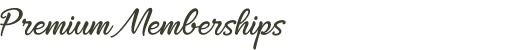 Premium Memberships