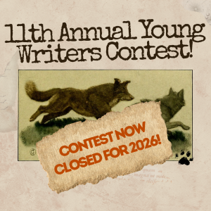 Young Writers Contest is officially closed for 2026. Winners will be announced here by April 30th.