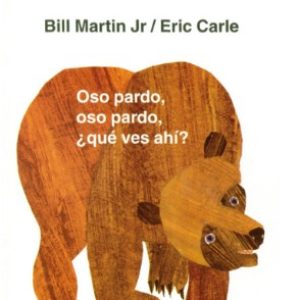 Brown Bear, Brown Bear, What Do You See?/Oso pardo, oso pardo, ¿qué ves ahí?
